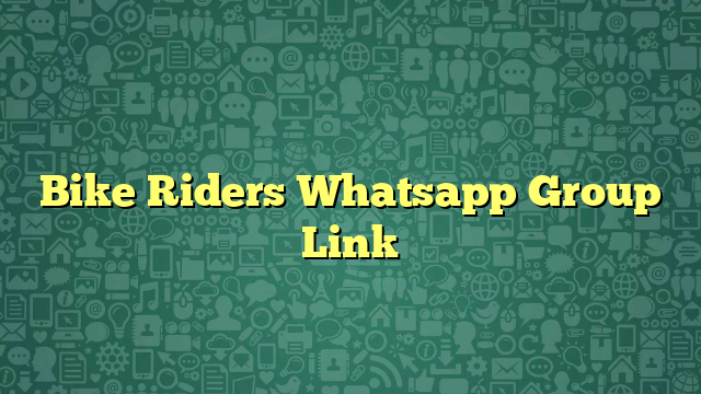 Bike Riders What’s app Group Link