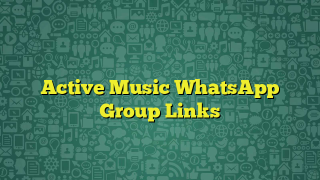 Active Music WhatsApp Group Links