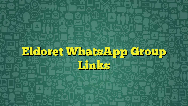 Eldoret WhatsApp Group Links