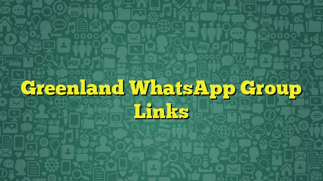 Greenland WhatsApp Group Links